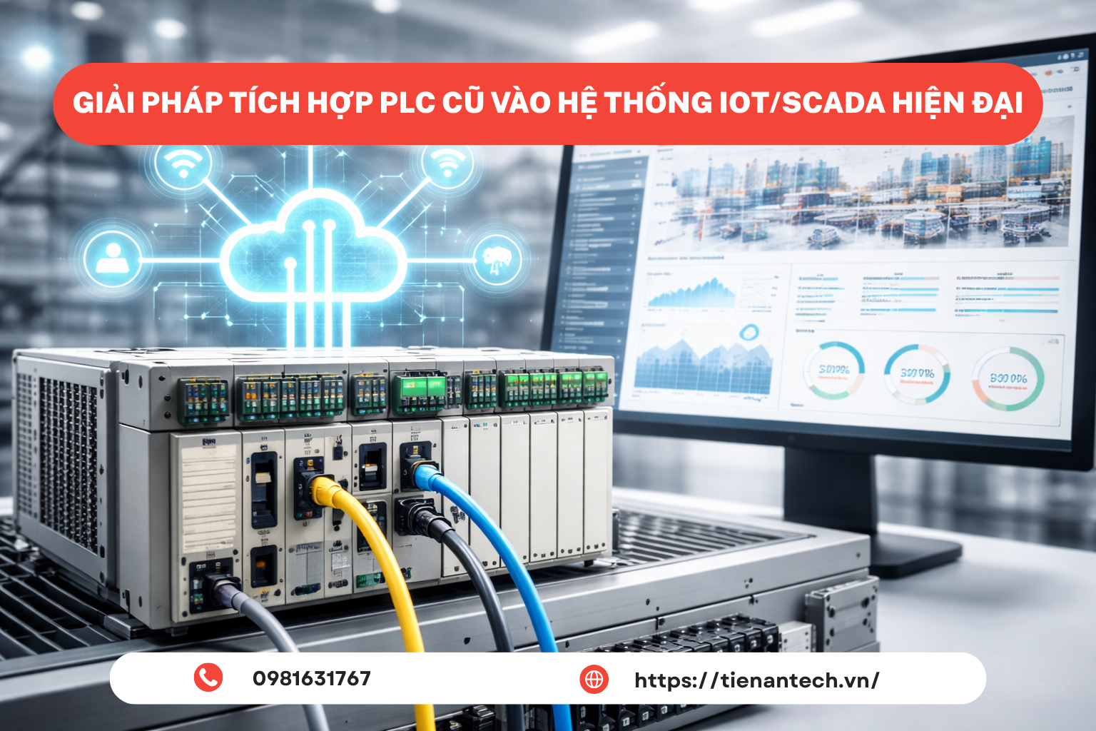 Tích hợp PLC cũ vào hệ thống IoT/SCADA hiện đại: Giải pháp nâng cấp không cần thay thế toàn bộ